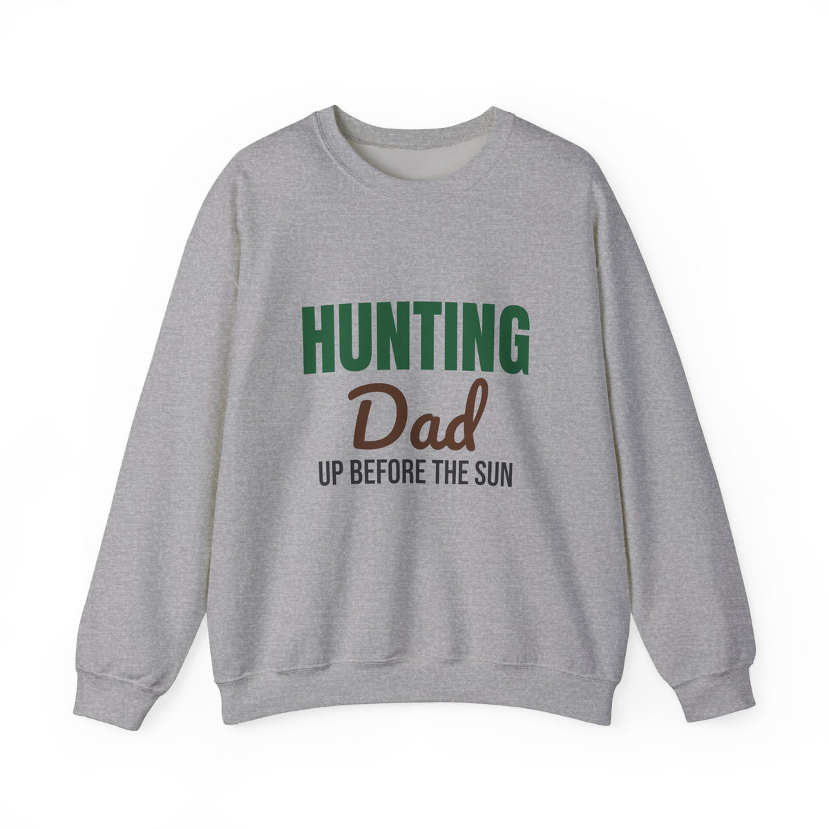 Hunting Dad Up Before the Sun Sweatshirt