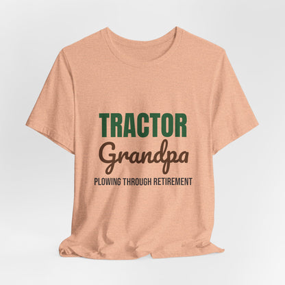 Tractor Grandpa Plowing Through Retirement Shirt, Tractor Grandpa T-Shirt, Farmer Gift