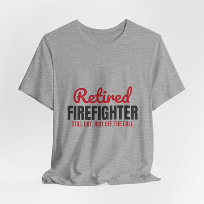 Retired Firefighter Shirt, Firefighter Retirement T-Shirt