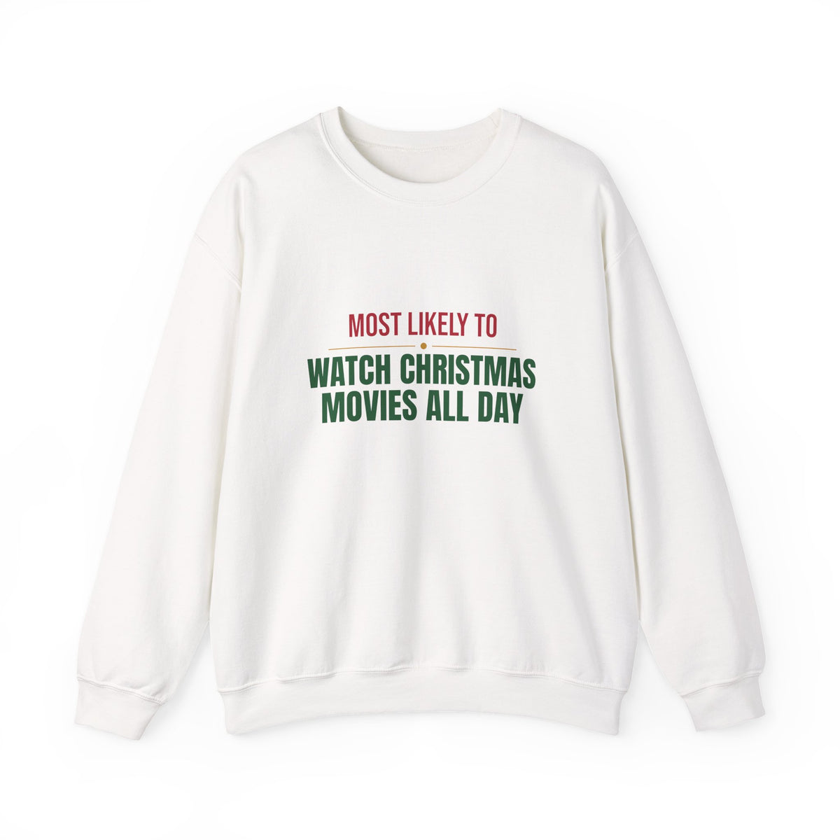 Most Likely To Watch Christmas Movies All Day Sweatshirt