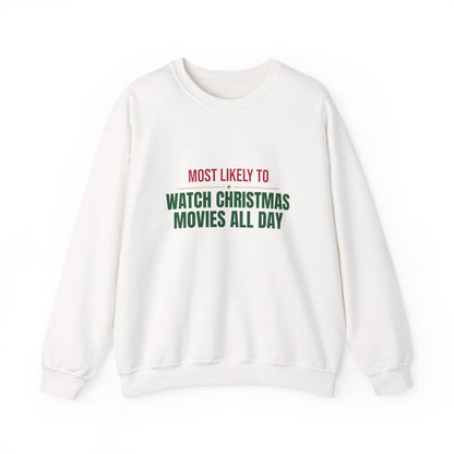 Most Likely To Watch Christmas Movies All Day Sweatshirt