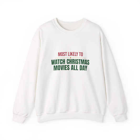 Most Likely To Watch Christmas Movies All Day Sweatshirt