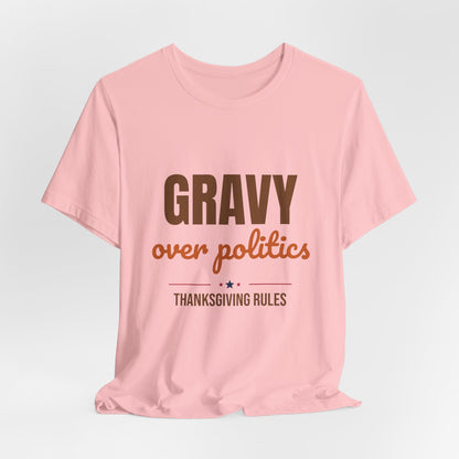 Gravy Over Politics Thanksgiving Rules Shirt, Funny Thanksgiving T-Shirt, Gravy Tee