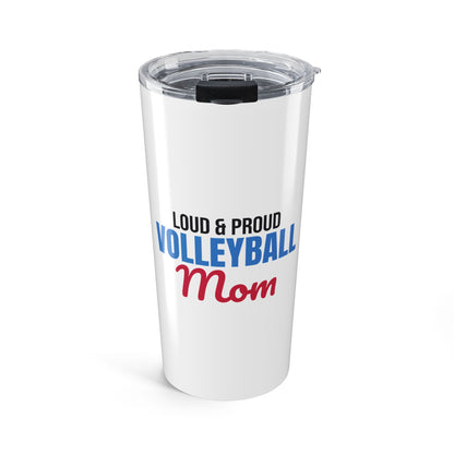 Loud and Proud Volleyball Mom Tumbler