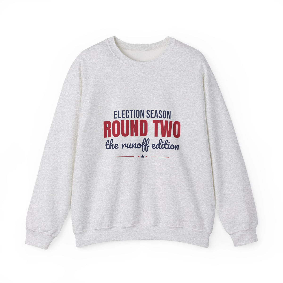 Election Season Round Two The Runoff Edition Sweatshirt, Funny Runoff Election Crewneck