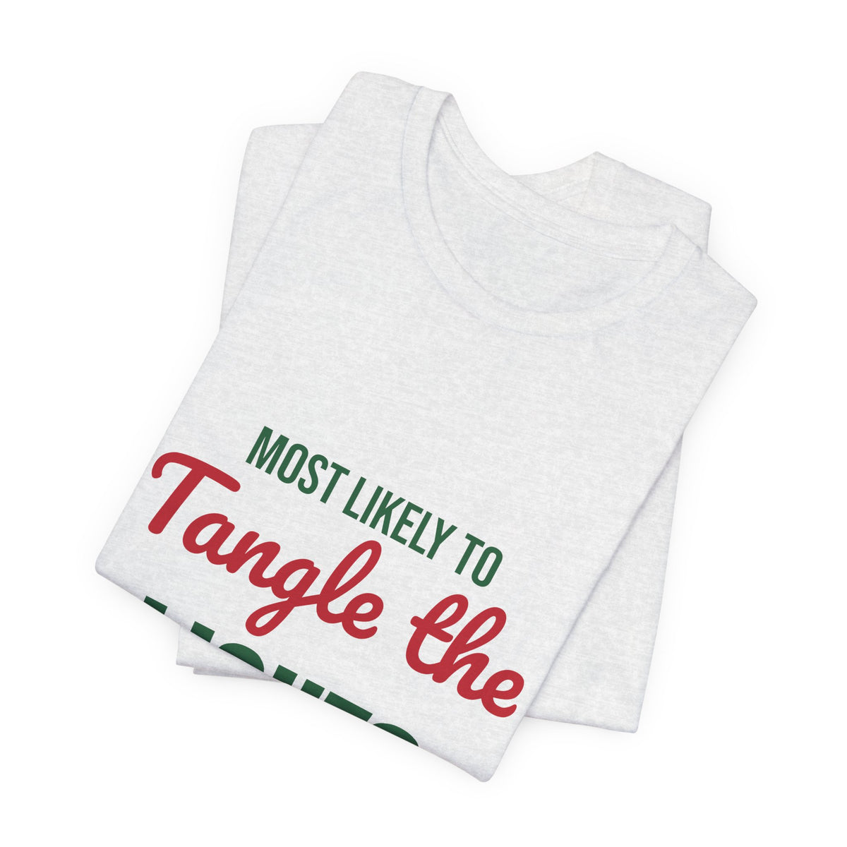 Most Likely to Tangle the Lights Shirt, Most Likely to Tangle the Lights T-Shirt, Family Christmas