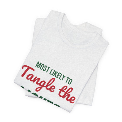 Most Likely to Tangle the Lights Shirt, Most Likely to Tangle the Lights T-Shirt, Family Christmas