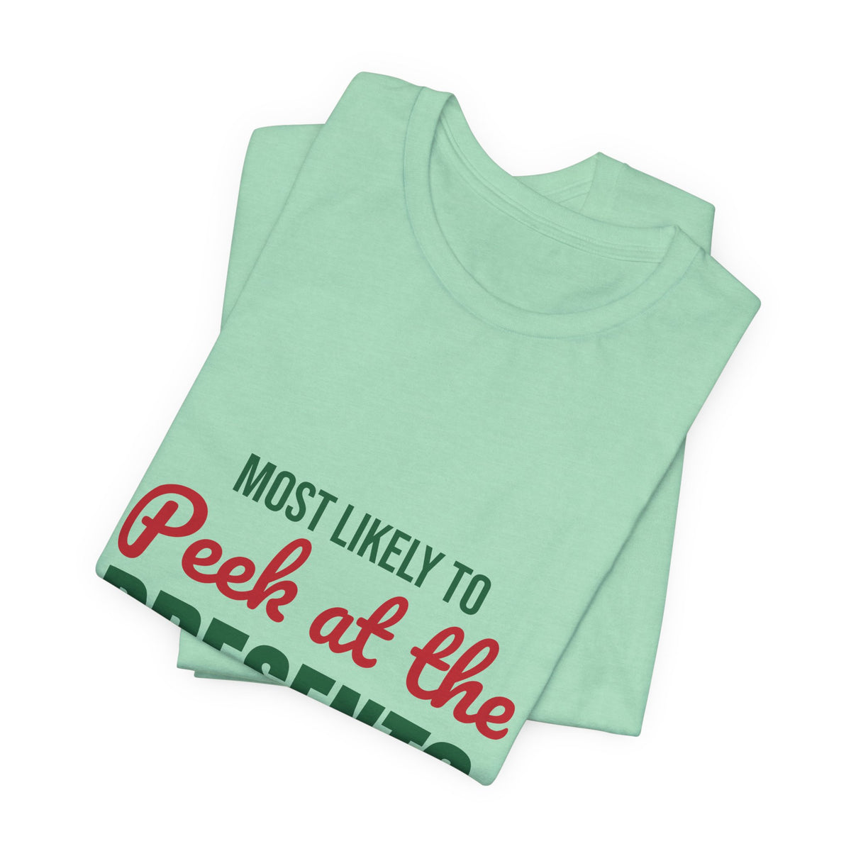 Most Likely to Peek at the Presents Shirt, Most Likely to Peek at the Presents T-Shirt, Family Christmas