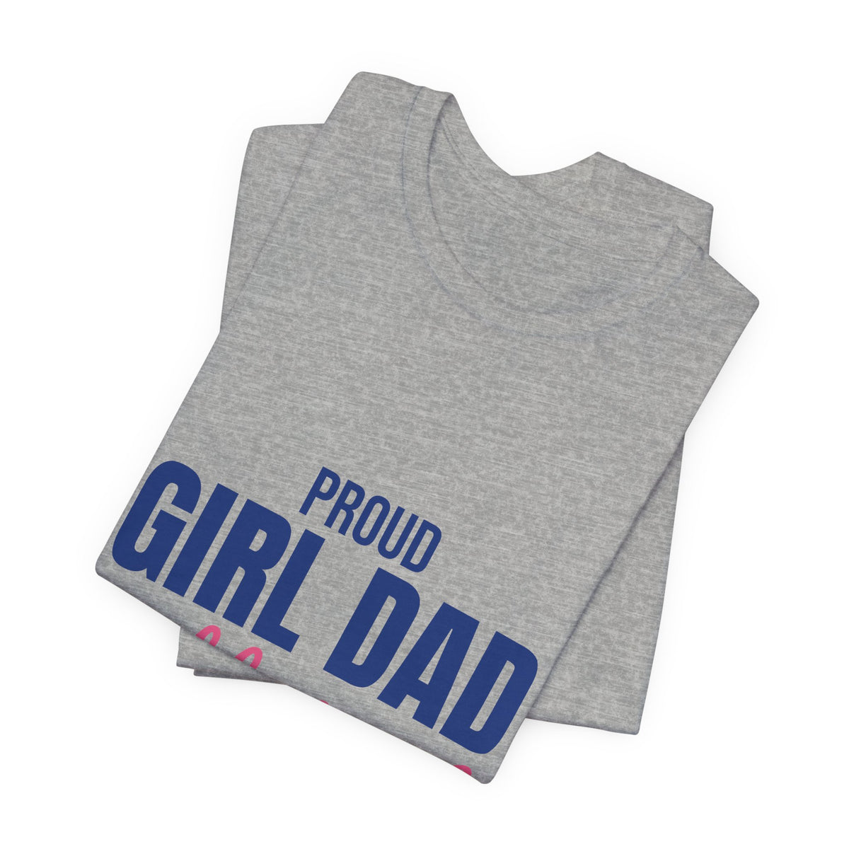 Proud Girl Dad Shirt, Dad T-Shirt, Gift for Dad from Daughter