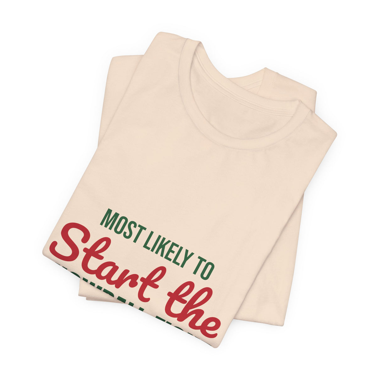 Most Likely to Start the Snowball Fight Shirt, Most Likely to Start the Snowball Fight T-Shirt, Family Christmas