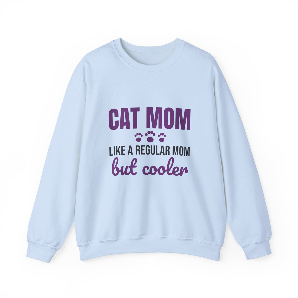 Cat Mom Like a Regular Mom But Cooler Sweatshirt, Funny Cat Mom Crewneck