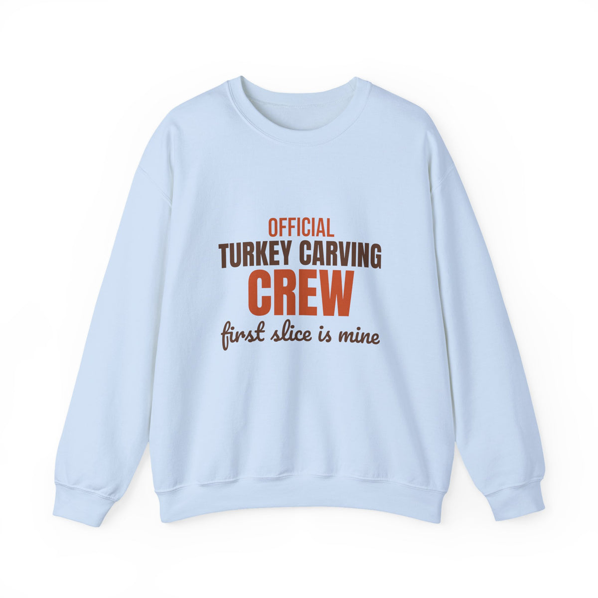 Official Turkey Carving Crew First Slice Is Mine Sweatshirt, Funny Thanksgiving Crewneck Sweatshirt