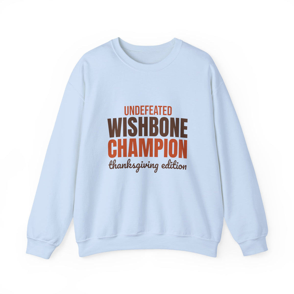 Undefeated Wishbone Champion Thanksgiving Edition Sweatshirt, Funny Thanksgiving Crewneck Sweatshirt