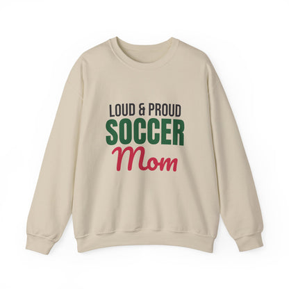 Loud and Proud Soccer Mom Sweatshirt
