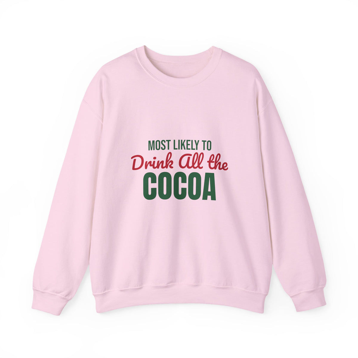 Most Likely to Drink All the Cocoa Sweatshirt, Most Likely to Drink All the Cocoa Christmas Sweatshirt