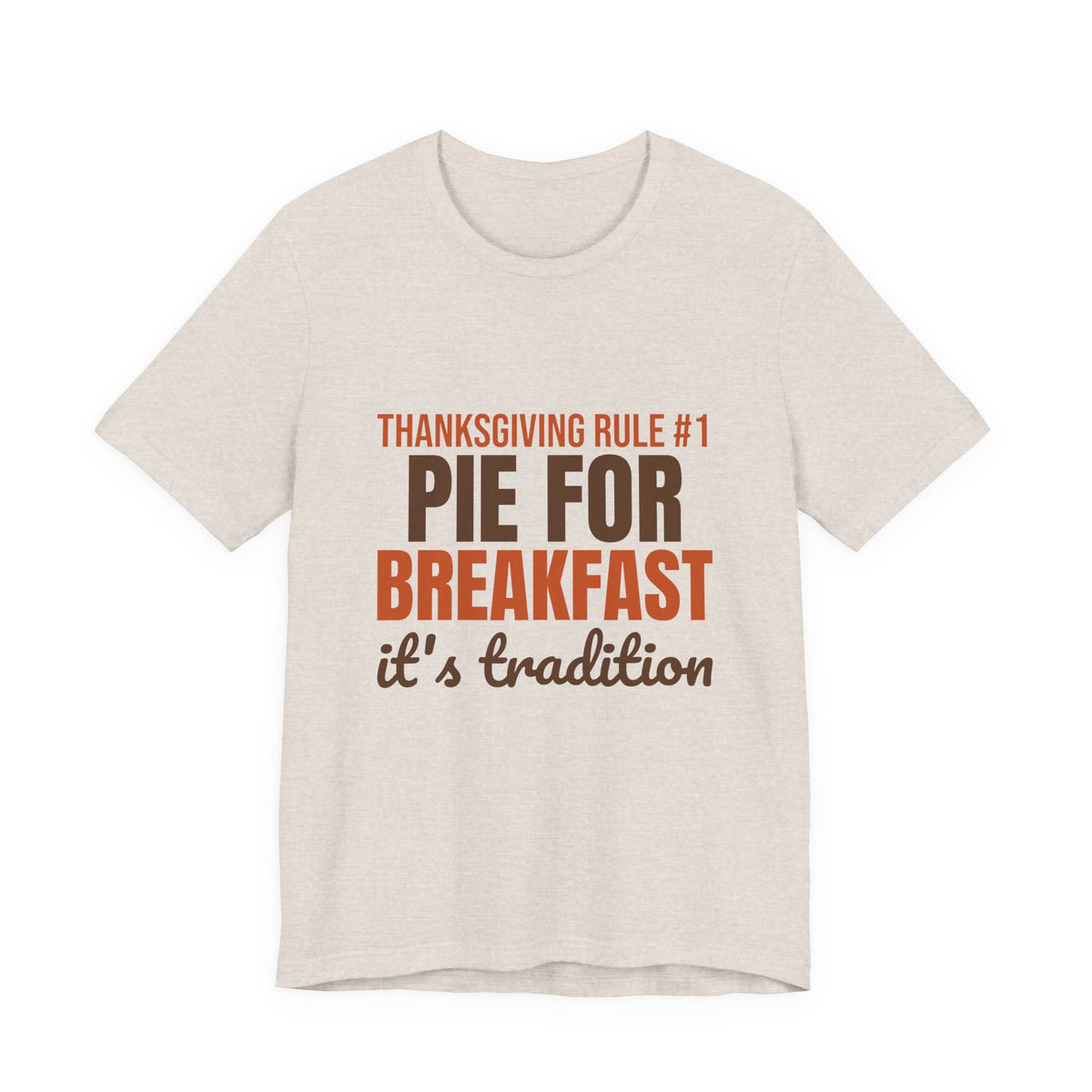 Thanksgiving Rule Number One Pie for Breakfast Shirt, Funny Thanksgiving T-Shirt, Funny Thanksgiving Gift