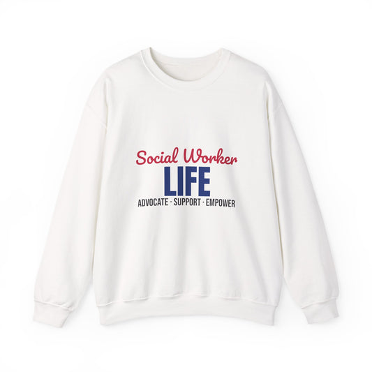 Social Worker Life Advocate Support Empower Sweatshirt