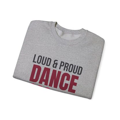 Loud and Proud Dance Mom Sweatshirt, Dance Mom Crewneck