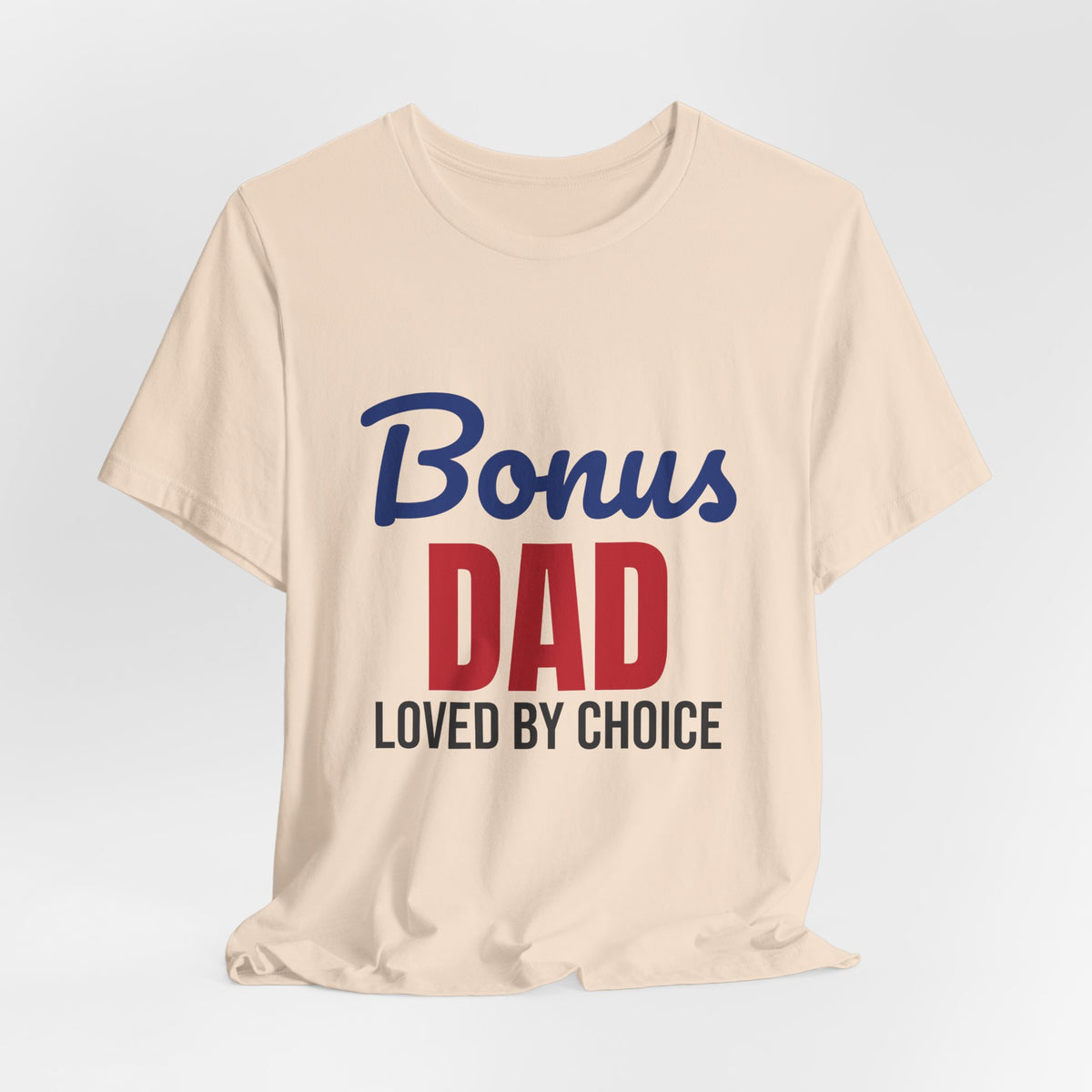 Bonus Dad Loved by Choice Shirt, Bonus Dad T-Shirt, Stepdad Gift