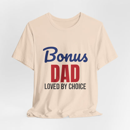 Bonus Dad Loved by Choice Shirt, Bonus Dad T-Shirt, Stepdad Gift