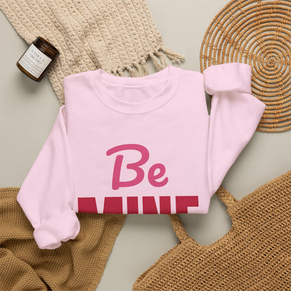 Be Mine Valentine Sweatshirt, Valentines Day Crewneck