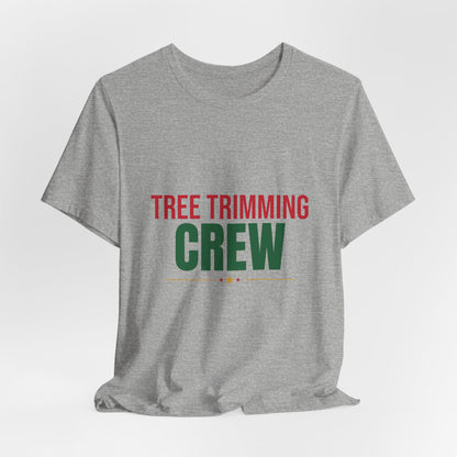 Tree Trimming Crew Shirt, Matching Family Christmas T-Shirt