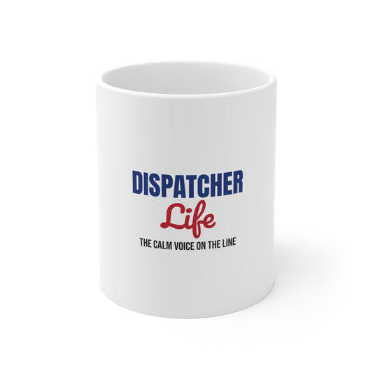 Dispatcher Life The Calm Voice on the Line Mug, Dispatcher Coffee Mug 11oz