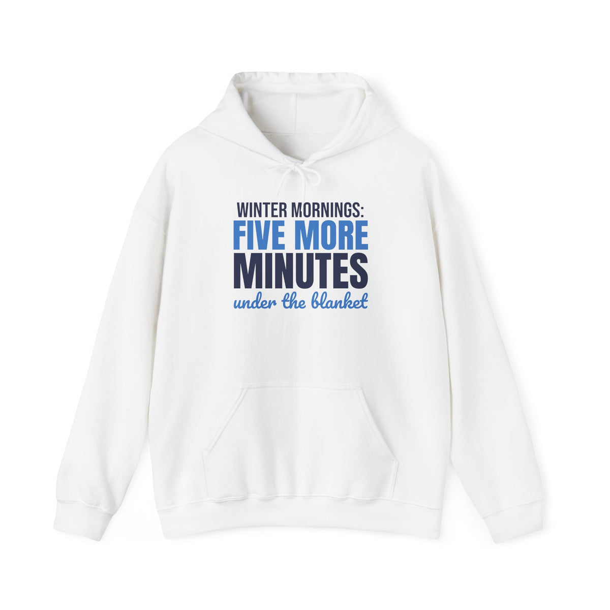 Winter Mornings Five More Minutes Under the Blanket Hoodie, Funny Winter Hoodie