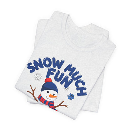Snow Much Fun Shirt, Snowman Winter T-Shirt, Cute Snow Day Tee