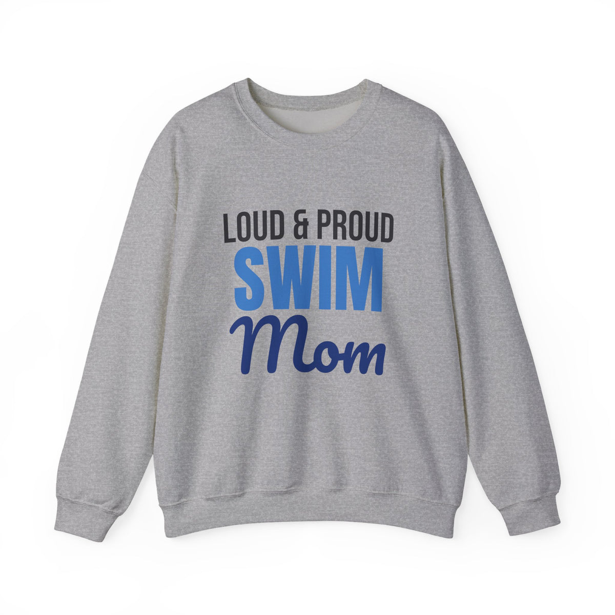 Loud and Proud Swim Mom Sweatshirt