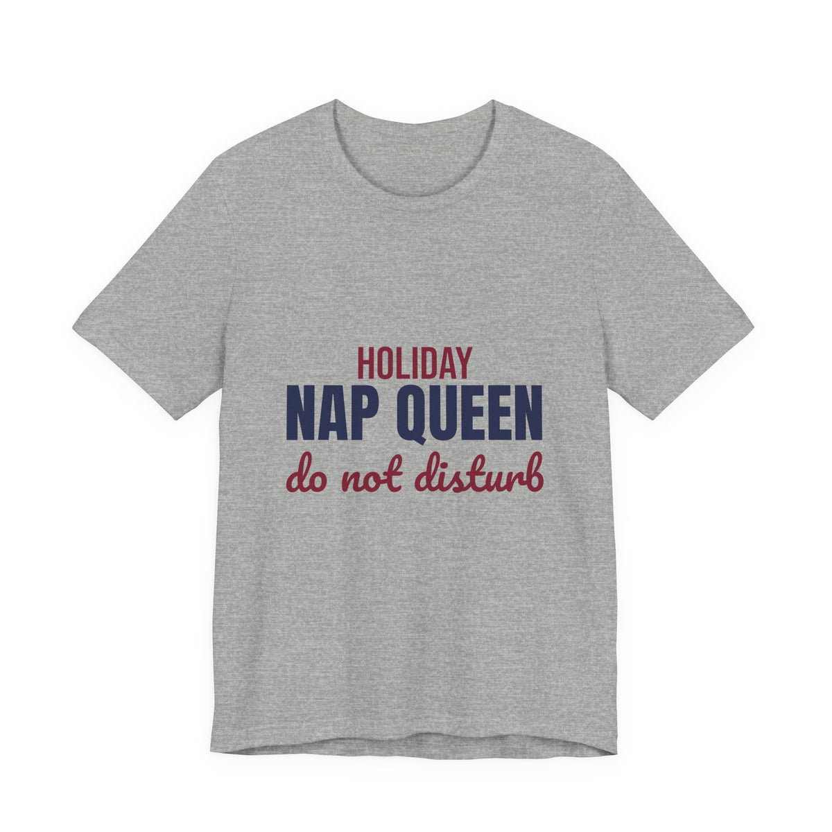Holiday Nap Queen Do Not Disturb Shirt, Funny Christmas T-Shirt, Funny Christmas Gift