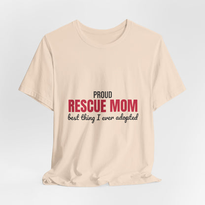 Rescue Mom Best Thing I Ever Adopted Shirt, Rescue Mom T-Shirt, Rescue Lover Gift