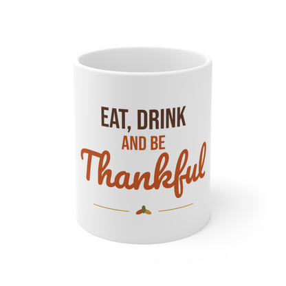 Eat Drink and Be Thankful Mug