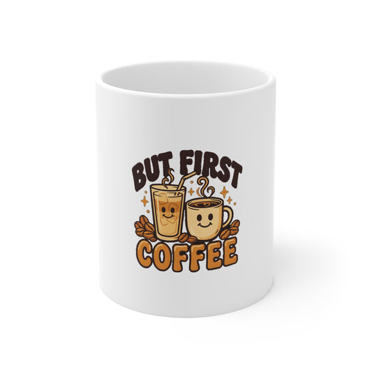 But First Coffee Mug, Coffee Lover Mug, Funny Coffee Gift 11oz