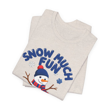 Snow Much Fun Shirt, Snowman Winter T-Shirt, Cute Snow Day Tee