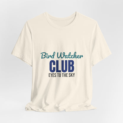 Bird Watcher Club Eyes to the Sky Shirt, Bird Watcher T-Shirt, Birding Gift
