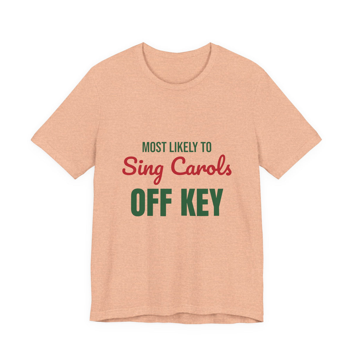 Most Likely to Sing Carols Off Key Shirt, Most Likely to Sing Carols Off Key T-Shirt, Family Christmas