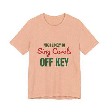 Most Likely to Sing Carols Off Key Shirt, Most Likely to Sing Carols Off Key T-Shirt, Family Christmas