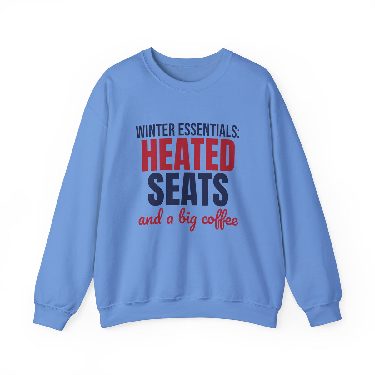 Winter Essentials Heated Seats and a Big Coffee Sweatshirt, Funny Winter Crewneck Sweatshirt