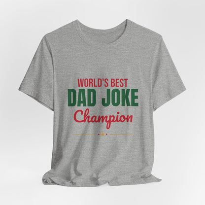 World's Best Dad Joke Champion Shirt, Funny Dad T-Shirt, Dad Joke Tee