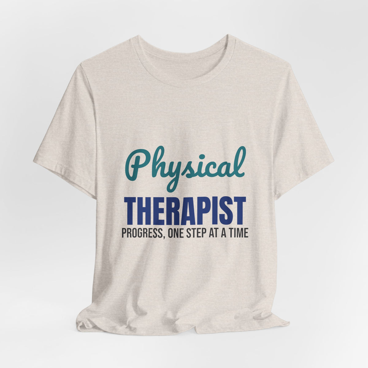 Physical Therapist Progress One Step at a Time Shirt, Physical Therapist T-Shirt, PT Gift