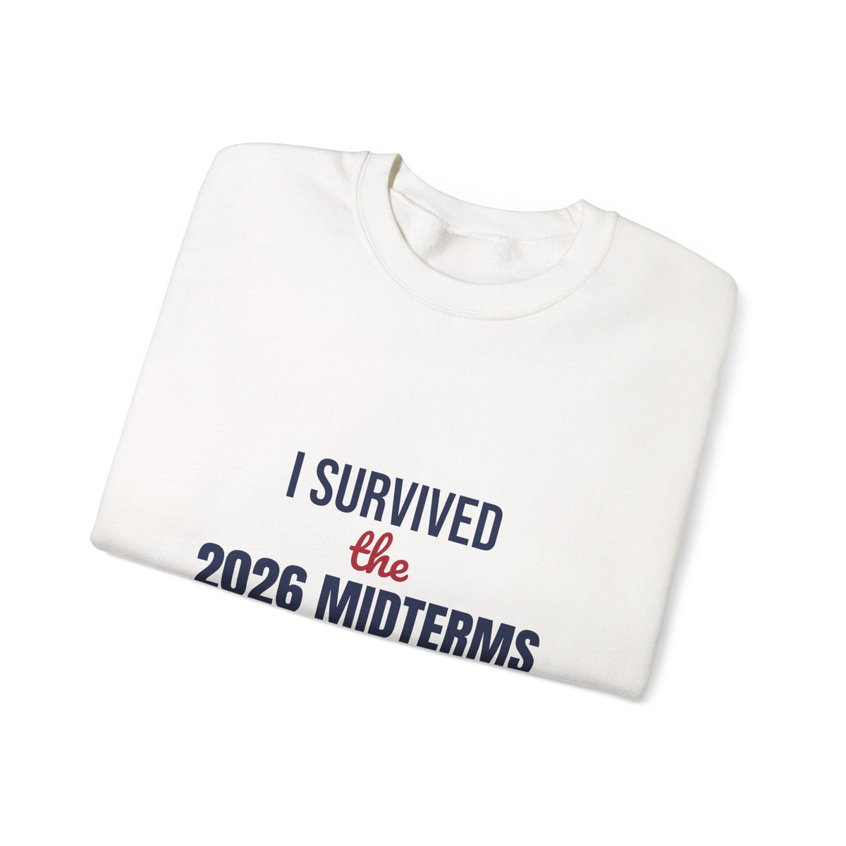 I Survived the 2026 Midterms Sweatshirt, Funny Election Crewneck, Midterms 2026