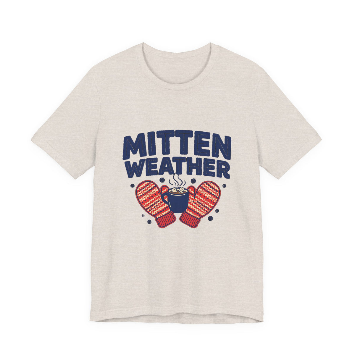 Mitten Weather Hot Cocoa Shirt, Mitten Weather T-Shirt, Cozy Winter Tee