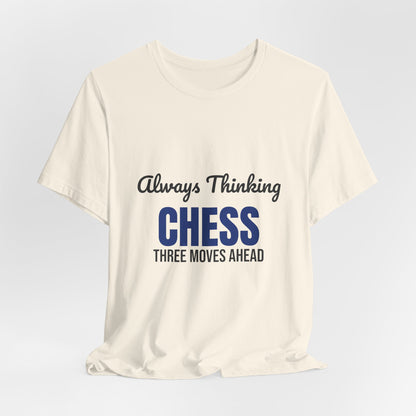 Always Thinking Chess Three Moves Ahead Shirt, Chess Player T-Shirt, Three Moves Ahead