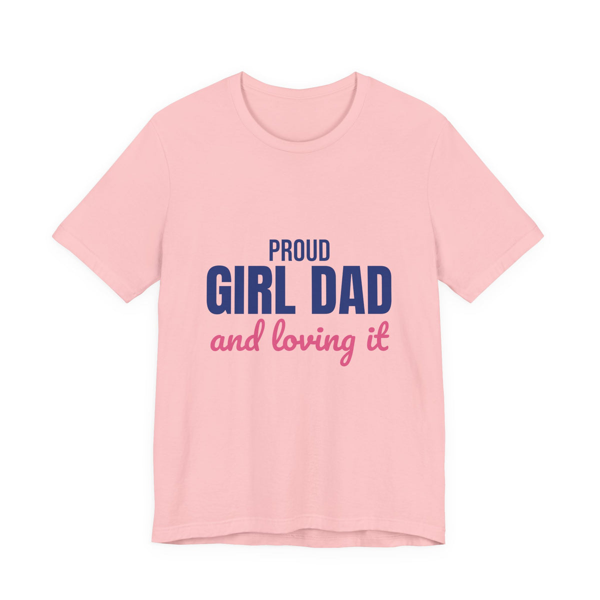 Proud Girl Dad Shirt, Dad T-Shirt, Gift for Dad from Daughter