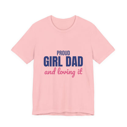 Proud Girl Dad Shirt, Dad T-Shirt, Gift for Dad from Daughter