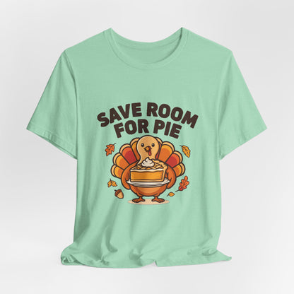 Save Room for Pie Thanksgiving Turkey Shirt, Save Room for Pie Thanksgiving T-Shirt