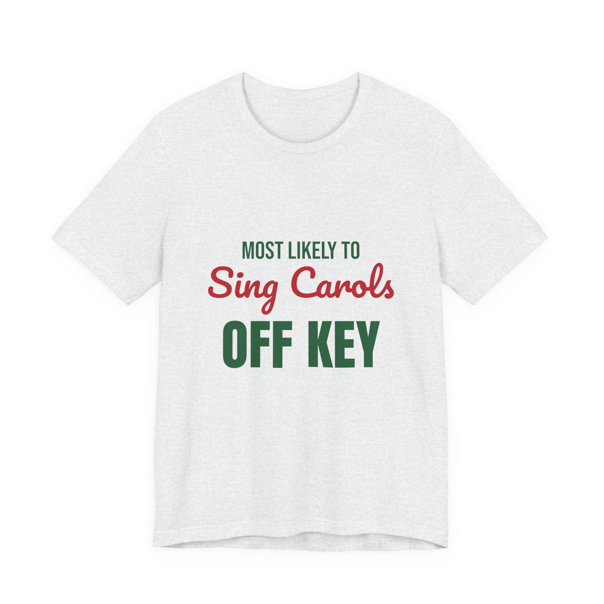 Most Likely to Sing Carols Off Key Shirt, Most Likely to Sing Carols Off Key T-Shirt, Family Christmas