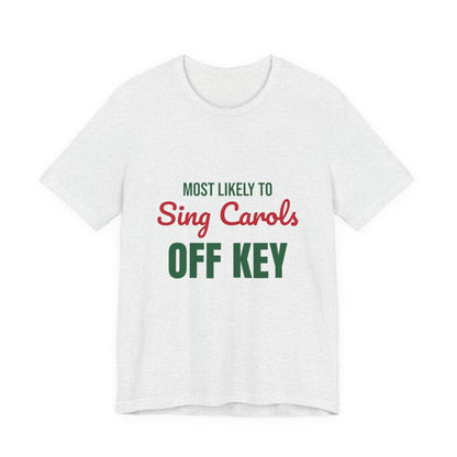 Most Likely to Sing Carols Off Key Shirt, Most Likely to Sing Carols Off Key T-Shirt, Family Christmas