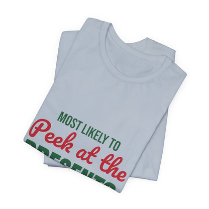 Most Likely to Peek at the Presents Shirt, Most Likely to Peek at the Presents T-Shirt, Family Christmas